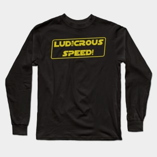 Ludicrous Speed, Go! Long Sleeve T-Shirt